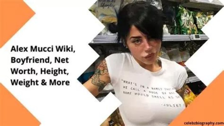 Alex Mucci Wiki, Boyfriend, Net Worth, Height, Weight & More