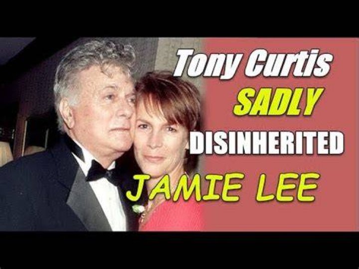 Why did Tony Curtis disinherit his daughter Jamie Lee Curtis? – Celebrity
